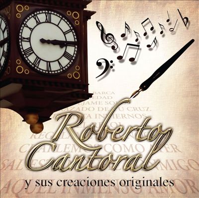 Roberto Cantoral y Sus Creaciones