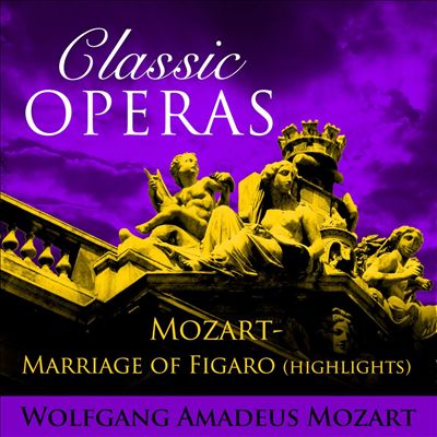Mozart: Marriage of Figaro (Highlights)