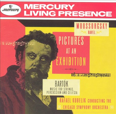 Moussorgsky/Ravel: Pictures At An Exhibition; Bartók: Music for Strings, Percussion & Celesta