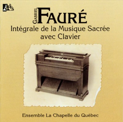 Fauré: Integrale de la Musique sacree avec Clavier