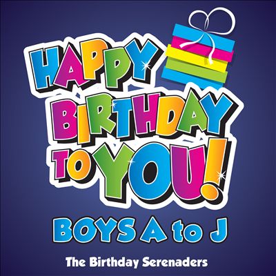 Happy Birthday to You! Boys A to J