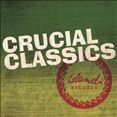 Crucial Classics - Island 50 Reggae