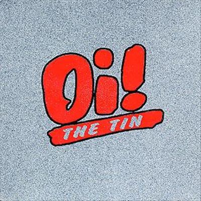 Oi! The Tin