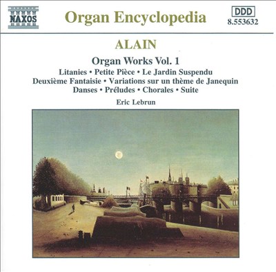 Alain: Organ Works, Vol. 1