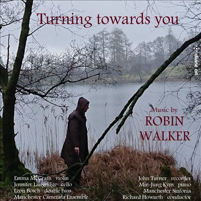 Turning Towards You: Music by Robin Walker
