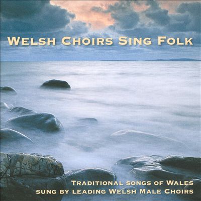 Welsh Choirs Sing Folk