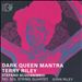 Dark Queen Mantra: Terry Riley, Stefano Scodanibbio