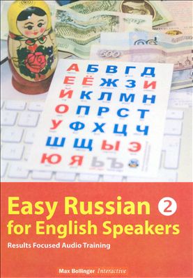 Easy Russian For English Speakers, Vol. 2: Results Focused Audio Training