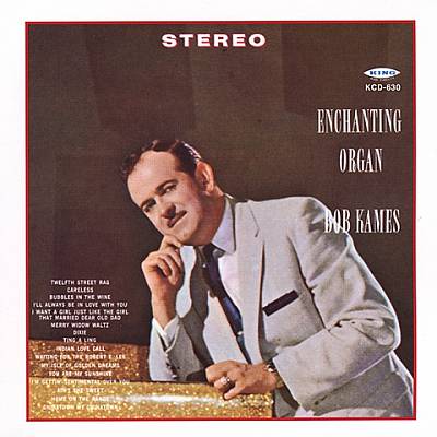 The Enchanting Organ of Bob Kames