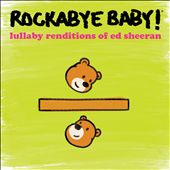 Lullaby Renditions of Ed Sheeran
