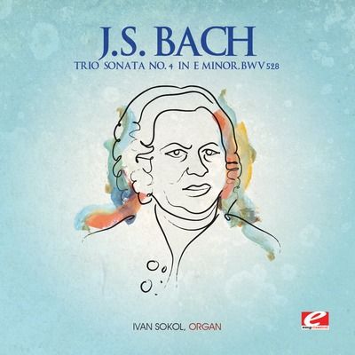 J.S. Bach: Trio Sonata No. 4 in E minor, BWV 528