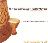Tropical Deep: In the Mix Session, Vol. 2