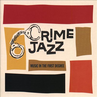 Crime Jazz: Music in the First Degree