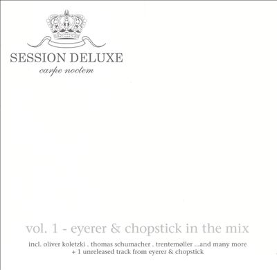 Session Deluxe, Vol. 1: Eyerer & Chopstick in the Mix