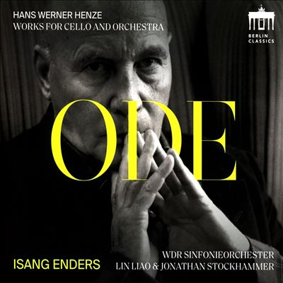 Ode: Hans Werner Henze - Works for Cello and Orchestra