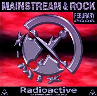 Radioactive: Mainstream & Rock Series (February 2006)
