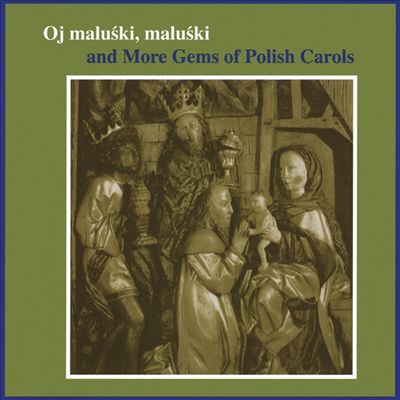 Oj Maluski: More Gems of Polish Carols