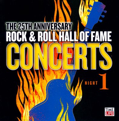 The 25th Anniversary Rock & Roll Hall of Fame Concerts: Night 1