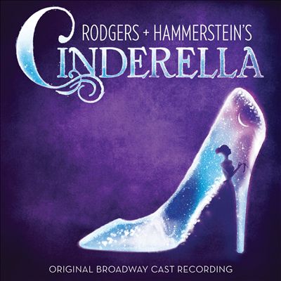 Rodgers + Hammerstein's Cinderella [Original Broadway Cast Recording]