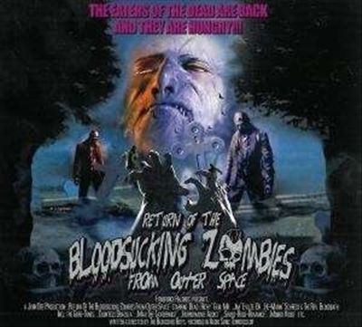 Return Of The Bloodsucking Zombies From Outer Space