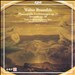 Walter Braunfels: Phantastische Erscheinungen, Op. 25; Serenade, Op. 20