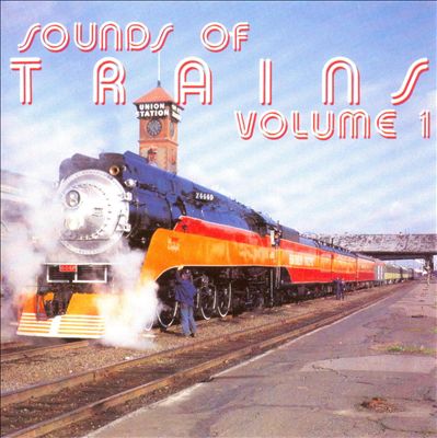 Sounds of Trains, Vol. 1