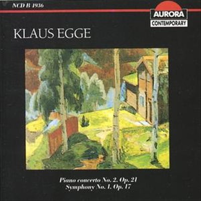 Klaus Egge: Piano Concerto No. 2; Symphony No. 1