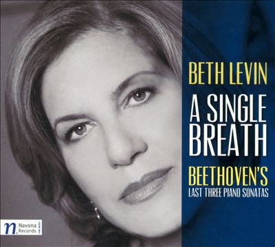 A Single Breath: Beethoven's Last Sonatas