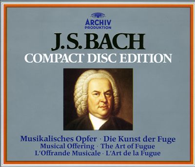 Bach: Musikalisches Opfer; Die Kunst der Fuge