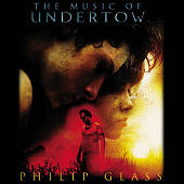 Philip Glass: The Music of Undertow