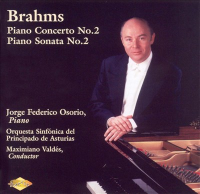 Brahms: Piano Concerto No. 2; Piano Sonata No. 2