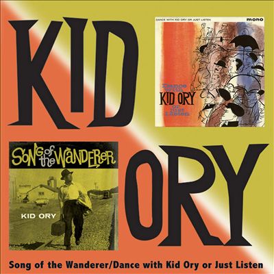 Songs of the Wanderer/Dance with Kid Ory or Just Listen
