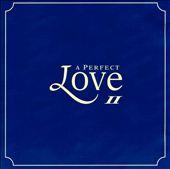 Perfect Love, Vol. 2