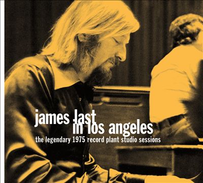 James Last in Los Angeles: The Legendary 1975 Record Plant Studio Sessions