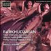 Barkhudarian: Four Oriental Dances; Twelve Armenian Dances; Piano Pieces, Series 1 and 2