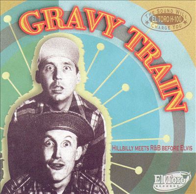 Gravy Train: Hillbilly Meets R&B Before Elvis