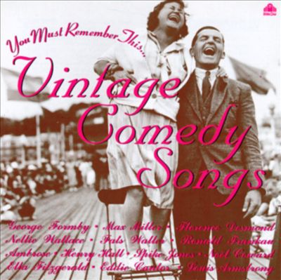 You Must Remember This: Vintage Comedy Songs