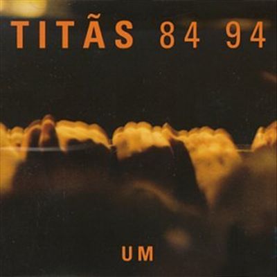 Titãs 84 94 Um