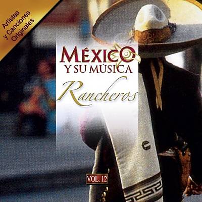 Mexico y Su Musica: Ranchero