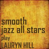 Smooth Jazz All Stars Perform Lauryn Hill