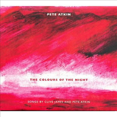 The Colours of the Night: Songs By Clive James & Pete Atkin