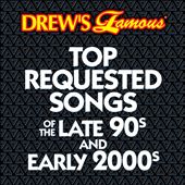Drew's Famous Top Requested Songs of the Late 90s and Early 2000s