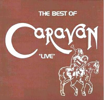 The Best of Caravan Live