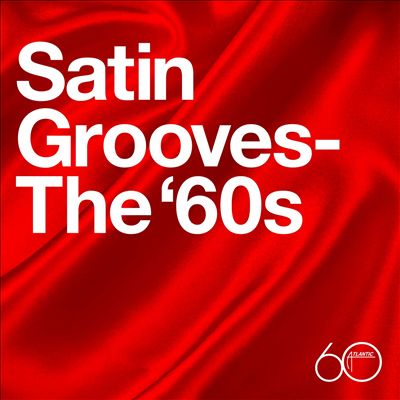Atlantic 60th: Satin Grooves - The '60s