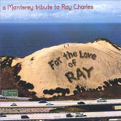 For the Love of Ray: A Monterey Tribute to Ray Charles