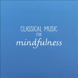 baixar álbum Various - Classical Music For Mindfulness