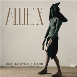 ladda ner album Allie X - Old Habits Die Hard
