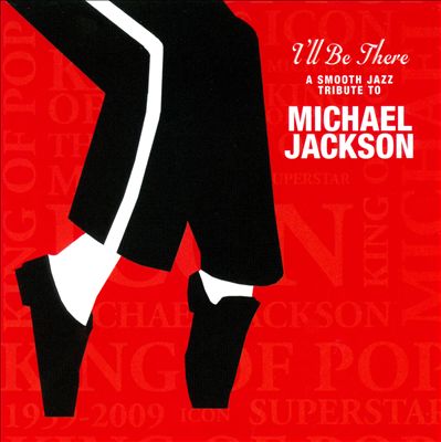 I'll Be There: A Smooth Jazz Tribute To Michael Jackson