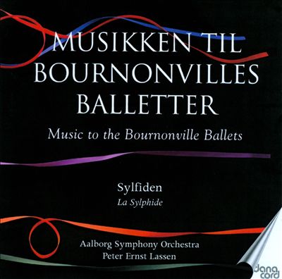 Music to the Bournonville Ballets, Vol. 1: Sylfiden