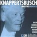 Knappertsbusch: Maestro Energico, Disc 1